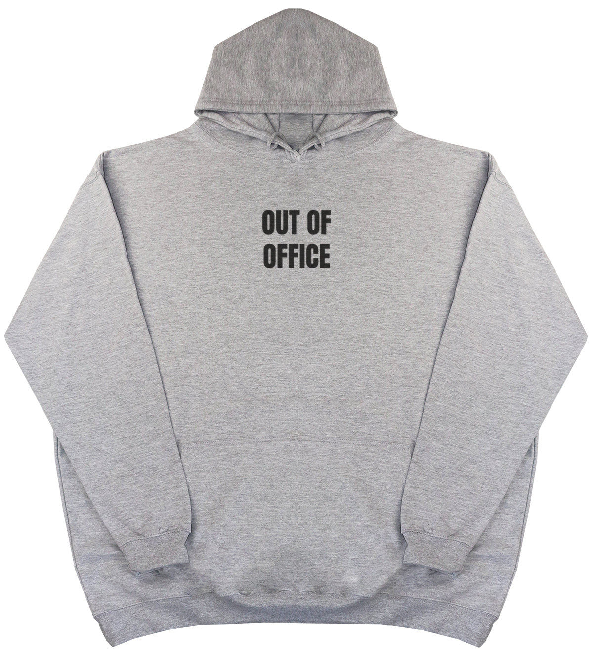 Out Of Office - Huge Oversized Comfy Original Hoody