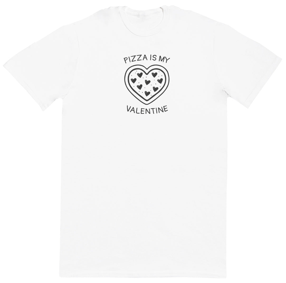 Pizza Is My Valentine - Huge Oversized Comfy Original T-Shirt