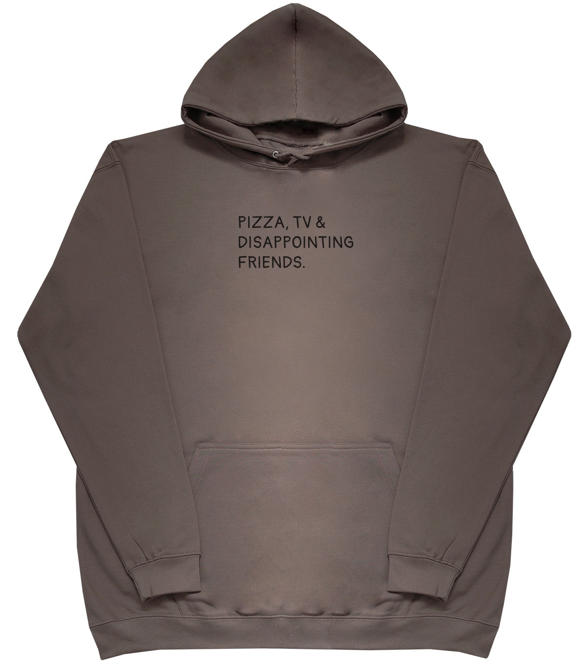 Pizza, TV & Disappointing Friends - Huge Oversized Comfy Original Hoody