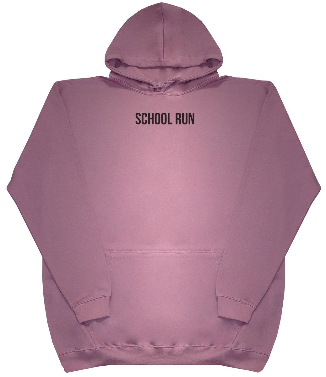 School Run - Huge Oversized Comfy Original Hoody