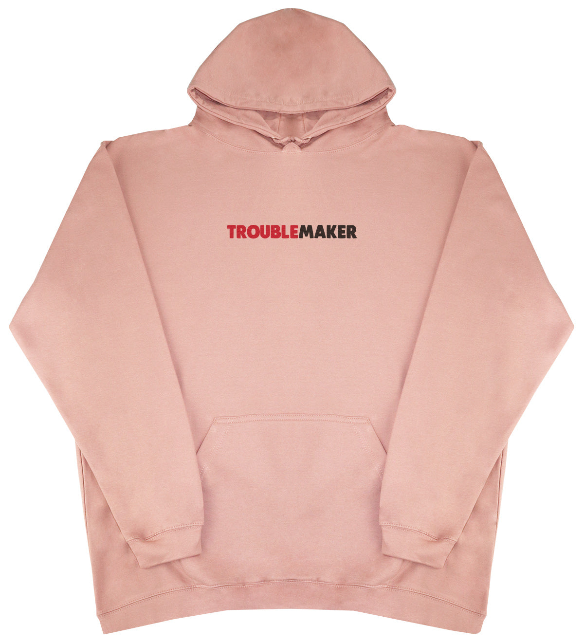 Trouble Maker - Huge Oversized Comfy Original Hoody