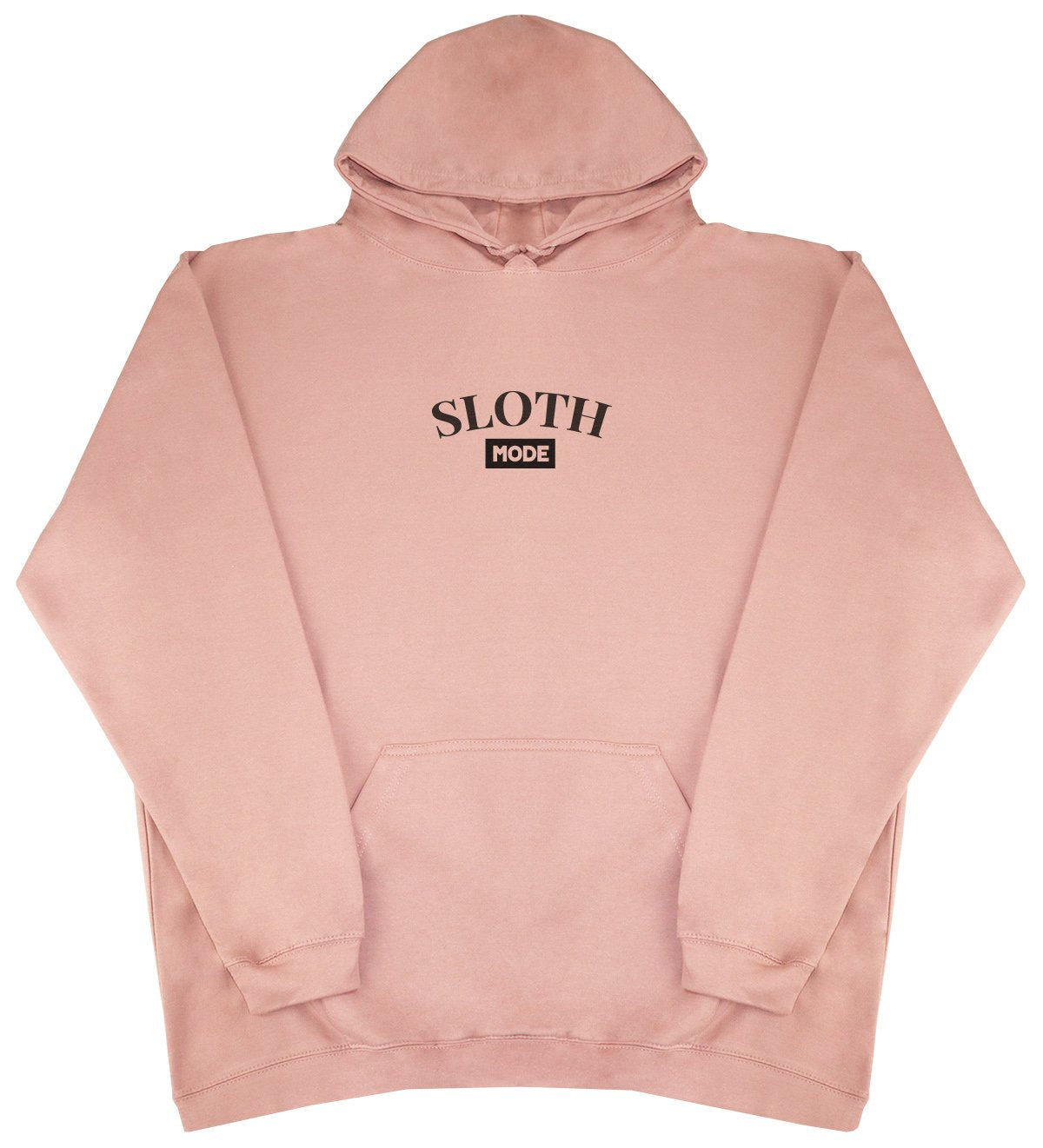 Sloth Mode - New Style - Huge Size - Oversized Comfy Hoody