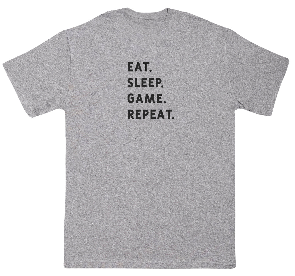 Eat Sleep Game Repeat - Huge Oversized Comfy Original T-Shirt